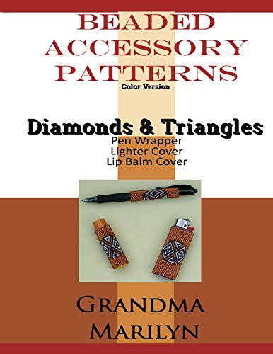 Beaded Accessory Patterns: Diamonds And Triangles Pen Wrap, Lip Balm Cover, and Lighter Cover