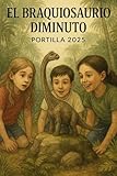 diminutivo definicion wikipedia  El Misterio del Braquiosaurio Diminuto: Portilla 2025