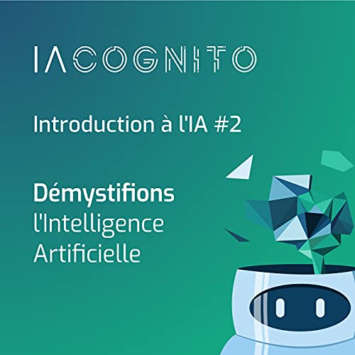 Page de couverture de IA COGNITO - EP01 - Démystifions l'Intelligence Artificielle