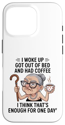 Old Woman I Woke Up Got Out Of Bed And Had Coffee �f�U�C�� �X�}�z�P�[�X iPhone 16 Pro �p