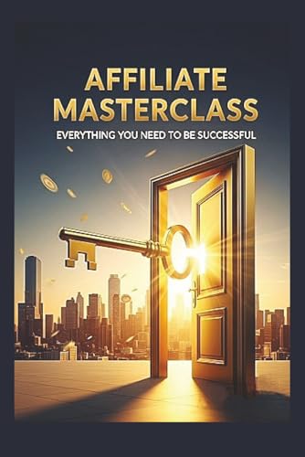 Affiliate Masterclass: marketing for beginners, 2025, become an affiliate, marketing mastery
