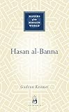 Hasan al-Banna (Makers of the Muslim World)