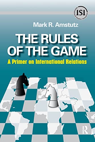Rules of the Game: A Primer on International Relations (International Studies Intensives)