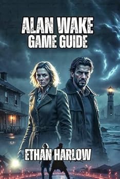 Alan Wake Game Guide: From Surviving Your First Encounter to Conquering Nightmare Difficulty, and Achieving True Expertise in Bright Falls
