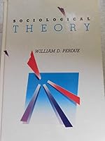 Sociological Theory: Explanation 0874846935 Book Cover