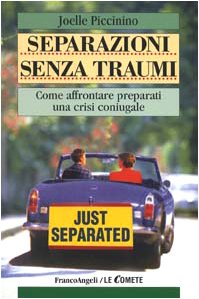 Separazione senza traumi. Come affrontare preparati una crisi coniugale