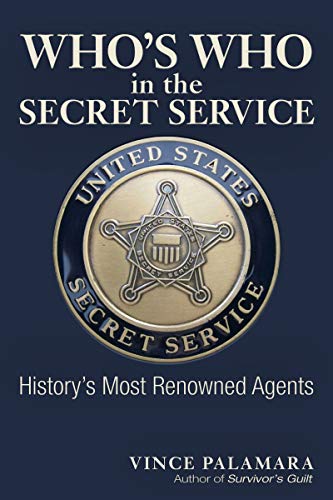 Who's Who in the Secret Service: History's Most Renowned Agents