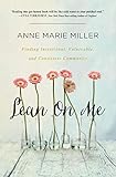 Lean On Me: Finding Intentional, Vulnerable, and Consistent Community