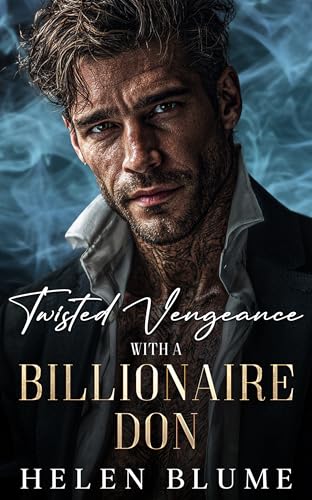 Twisted Vengeance With A Billionaire Don (Twisted Billionaire Dons Book 5)