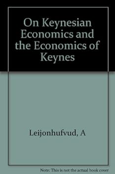 Hardcover On Keynesian economics and the economics of Keynes : a study in monetary theory Book