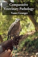 Comparative Veterinary Pathology: A Detailed Guide To Animal Diseases' Comparisons Across Multiple Species B0F74FXB6Z Book Cover