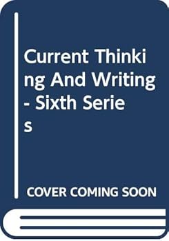 Paperback Current Thinking And Writing - Sixth Series Book