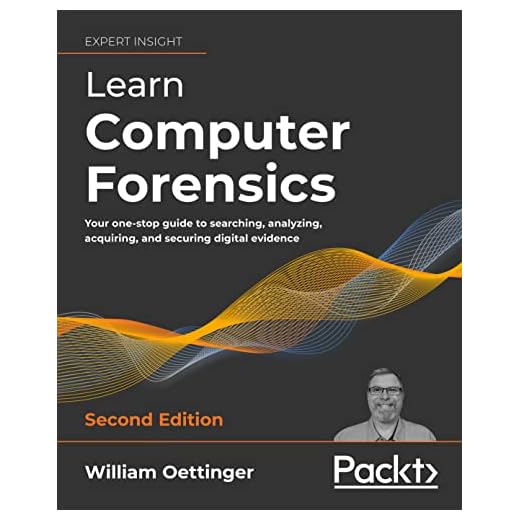 Learn Computer Forensics: Your one-stop guide to searching, analyzing, acquiring, and securing digital evidence, 2nd Edition