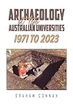 Archaeology at Two Australian Universities 1971 to 2023