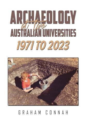 Archaeology at Two Australian Universities 1971 to 2023