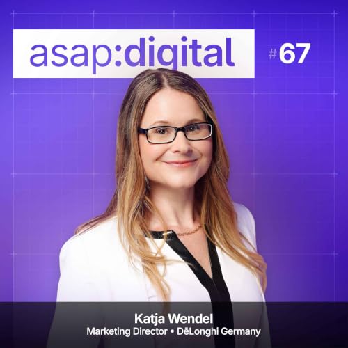 #67 Katja Wendel &ndash; Wie DēLonghi Rollen, Marken und Technologie neu zusammendenkt