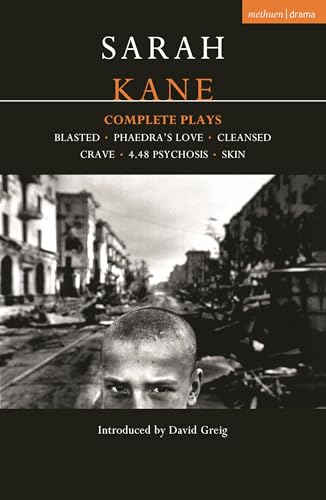 Kane: Complete Plays: Blasted; Phaedra's Love; Cleansed; Crave; 4.48 Psychosis; Skin (Contemporary Dramatists)