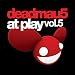 deadmau5 at Play - Volume 5