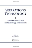 Separations Technology: Pharmaceutical and Biotechnology Applications