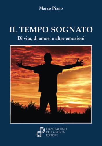 Il tempo sognato: Di vita, di amori e altre emozioni