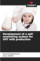 Development of a self-monitoring system for UHT milk production 6200727201 Book Cover