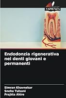 Endodonzia rigenerativa nei denti giovani e permanenti 6205326124 Book Cover