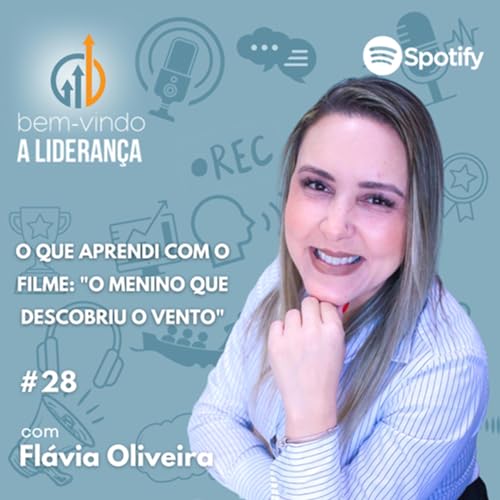 #28 - O que aprendi com o filme: &ldquo;O menino que descobriu o vento!&rdquo;