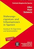 spanische immobilie finanzieren  Wohnungseigentum und Urbanisationen in Spanien: Handbuch für Eigentümer und Gemeinschaften