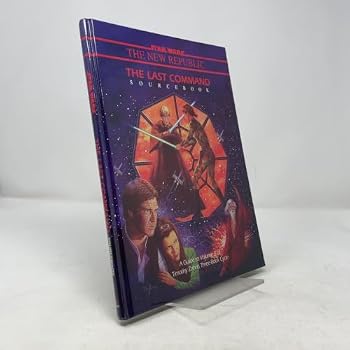 The Last Command (Star Wars: The Roleplaying Game) - Book  of the Star Wars: The Roleplaying Game (D6)