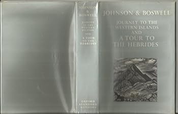 Johnson's Journey to the Western Islands of Scotland, and Boswell's Journal of a tour to the Hebrides with Samuel Johnson, LL. D