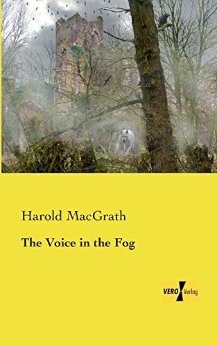 The Voice in the Fog - Harold MacGrath Kartoniert (TB)