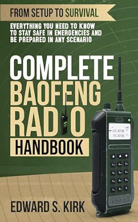 Complete Baofeng Radio Handbook: From Setup to Survival