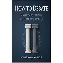 How to Debate Audiobook By Haselton Media Group cover art