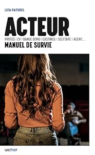 Acteur, manuel de survie par Liza Paturel