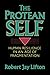 The Protean Self: Human Resilience In An Age Of Fragmentation