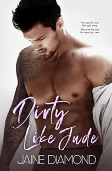 Dirty Like Jude - Book #5 of the Dirty