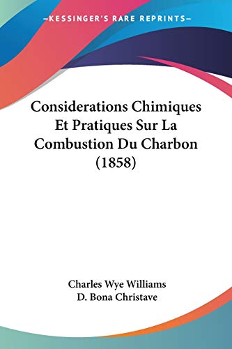 Considerations Chimiques Et Pratiques Sur La Combustion Du Charbon (1858) (French Edition)