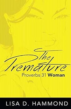 The Premature Proverbs 31 Woman