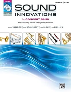 Sound Innovations for Concert Band, Bk 1: A Revolutionary Method for Beginning Musicians (Trombone), Book & Online Media
