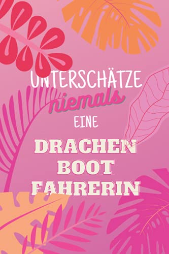 Unterschätze niemals eine Drachenbootfahrerin:...