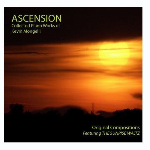ASCENSION Collected Piano Works of Kevin Mongelli