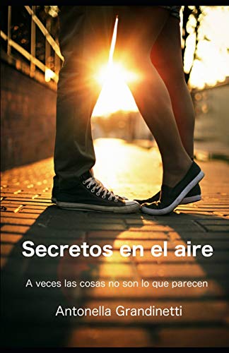 Secretos en el aire: A veces las cosas no son lo que parecen (Versión Español de España): Novela corta de amor para adolescentes: 1