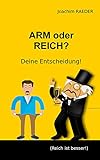  ARM oder REICH? Deine Entscheidung!: (Reich ist besser!)