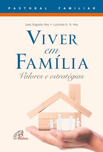 Viver em família: Valores e estratégias (Pastoral familiar)