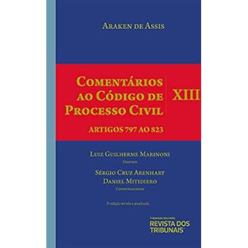 Capa do livro Comentários ao Código de Processo Civil - Volume Xiii – Artigos 797 ao 823 - 3º Edição