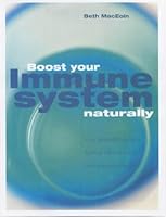 Boost Your Immune System Naturally: An Essential Guide to Fighting Infection and Nurturing Your Health 1842222368 Book Cover