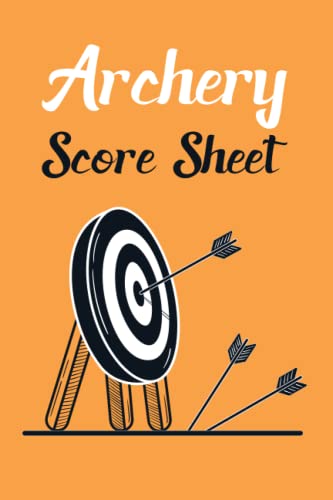 Archery Score Sheet: The Practice Of Traditional Archery Book For Kids Ages 4-6