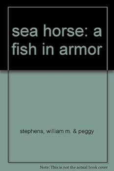 Hardcover sea horse: a fish in armor Book