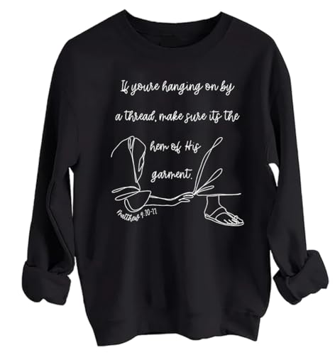 Hem Of His Garment Sweatshirt, Inspirational It Hanging On By A Thread Hem Of His Garment Sweatshirt, Unisex Shirt