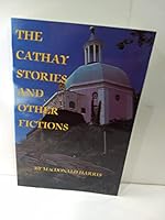 The Cathay Stories and Other Fictions 0934257140 Book Cover